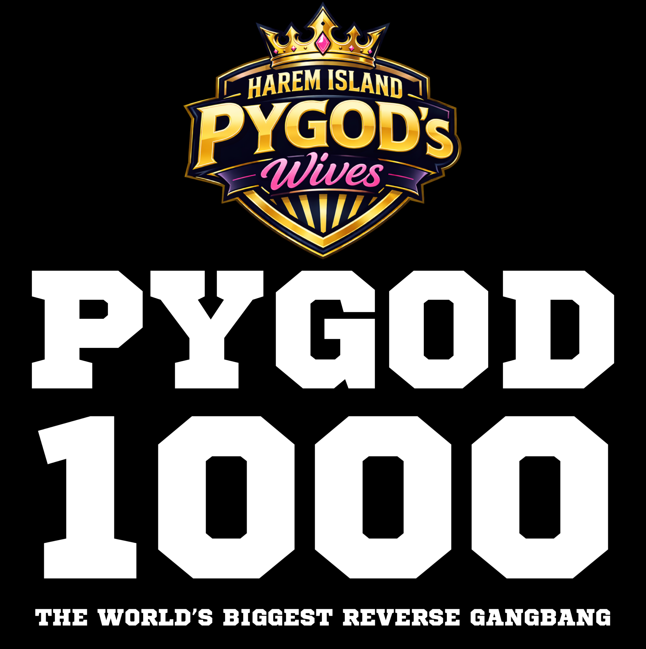PYGOD 1000 - The World's Biggest Reverse GangBang